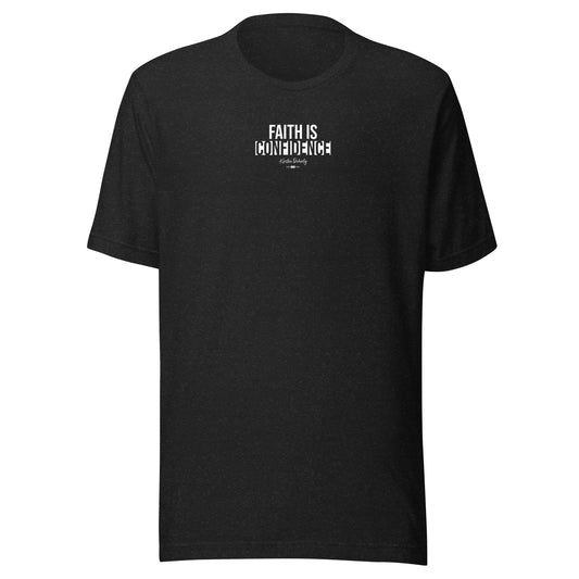 Faith is Confidence Unisex t-shirt with Kirsten Doherty