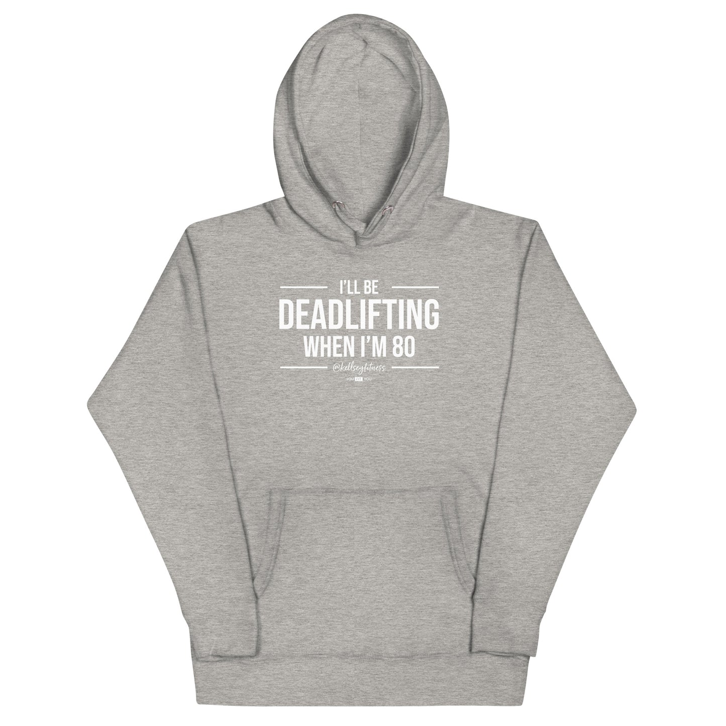 "Deadlifting Til I'm 80" Unisex Hoodie with @kellseyfitness