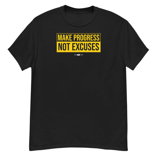 Make Progress Not Excuses