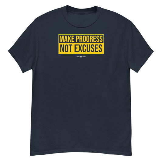 Make Progress Not Excuses