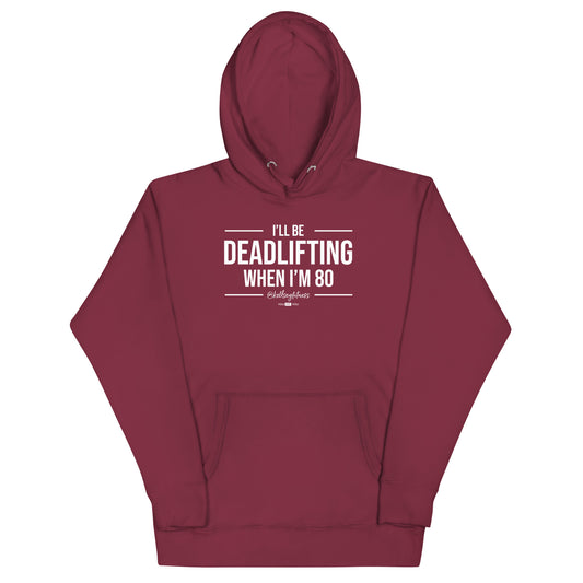 "Deadlifting Til I'm 80" Unisex Hoodie with @kellseyfitness